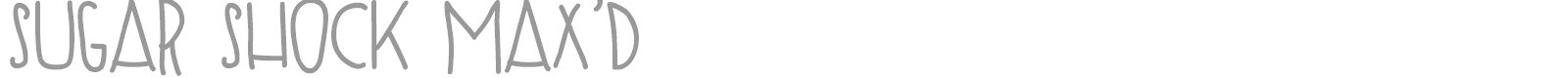 SUGAR SHOCK MAX'D font preview